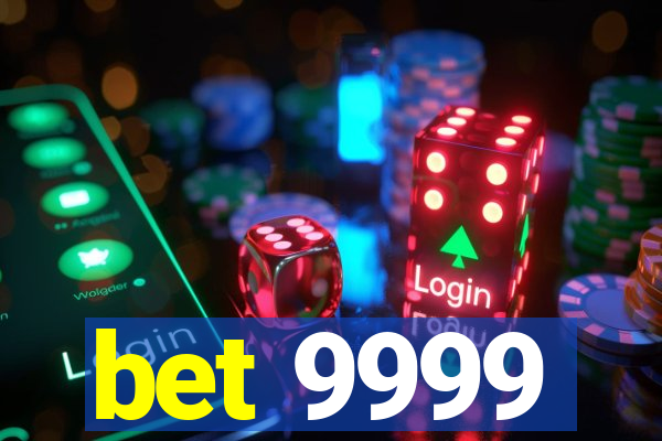 bet 9999